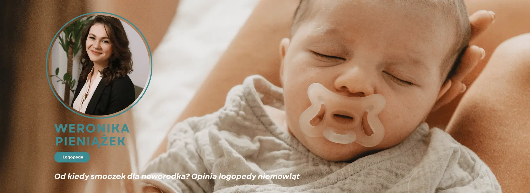 Od kiedy smoczek dla noworodka? Opinia logopedy niemowląt
